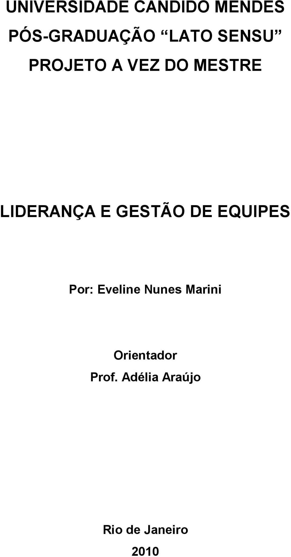 E GESTÃO DE EQUIPES Por: Eveline Nunes Marini