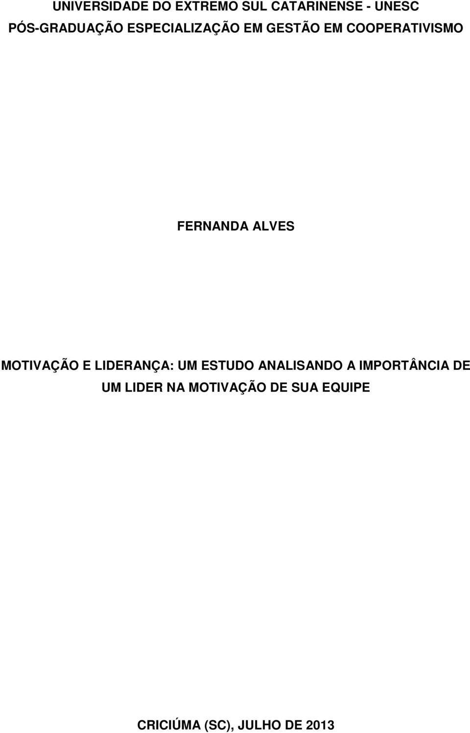 MOTIVAÇÃO E LIDERANÇA: UM ESTUDO ANALISANDO A IMPORTÂNCIA DE