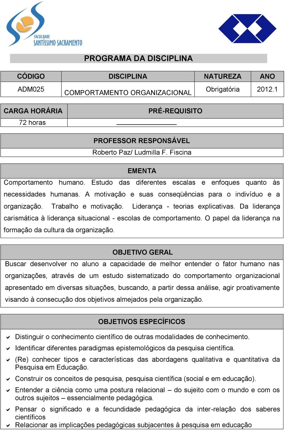 Liderança - teorias explicativas. Da liderança carismática à liderança situacional - escolas de comportamento. O papel da liderança na formação da cultura da organização.