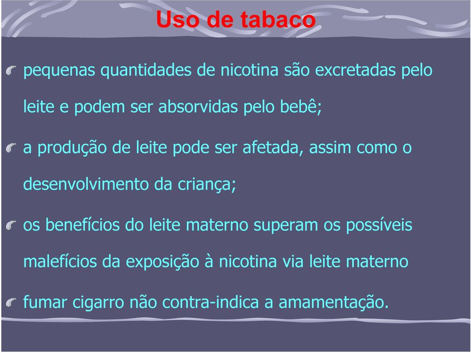 desenvolvimento da criança; os benefícios do leite materno superam os possíveis