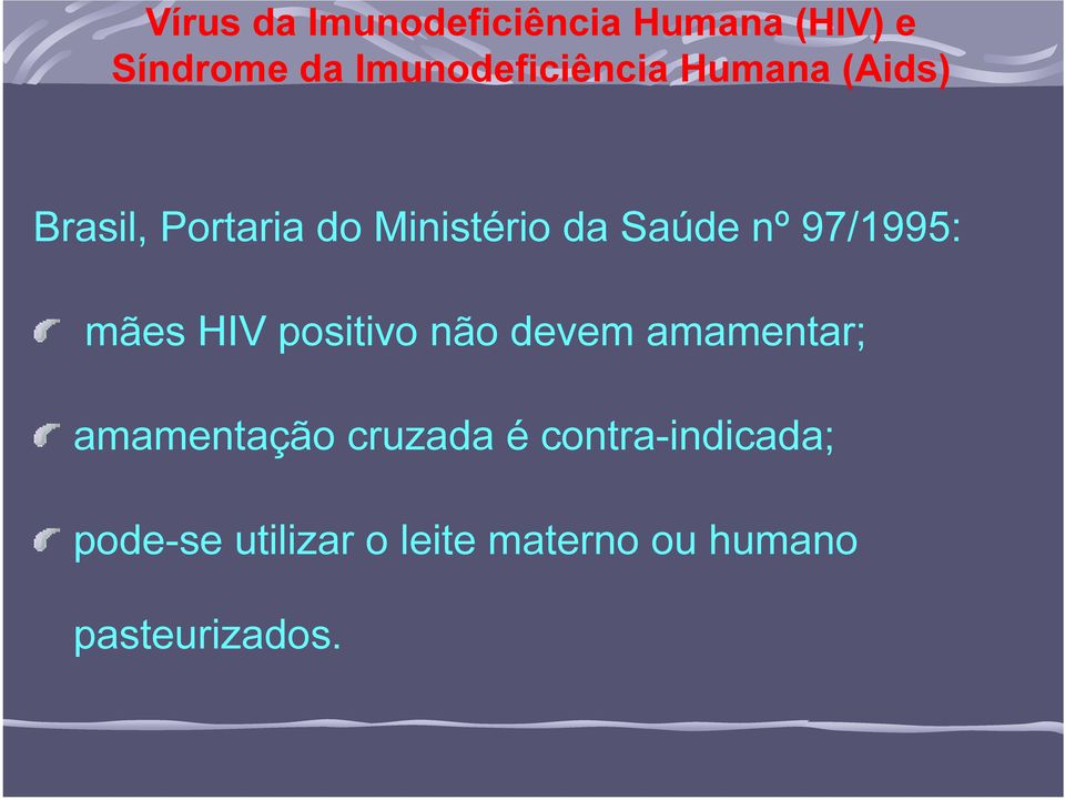 Saúde nº 97/1995: mães HIV positivo não devem amamentar;