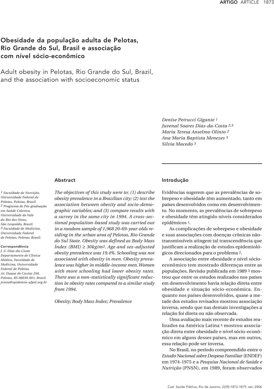 Nutrição, Universidade Federal de Pelotas, Pelotas, Brasil. 2 Programa de Pós-graduação em Saúde Coletiva, Universidade do Vale do Rio dos Sinos, São Leopoldo, Brasil.