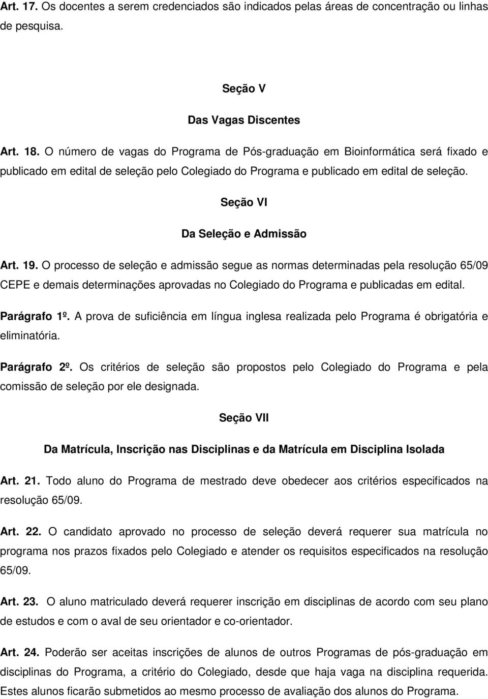 Seção VI Da Seleção e Admissão Art. 19.