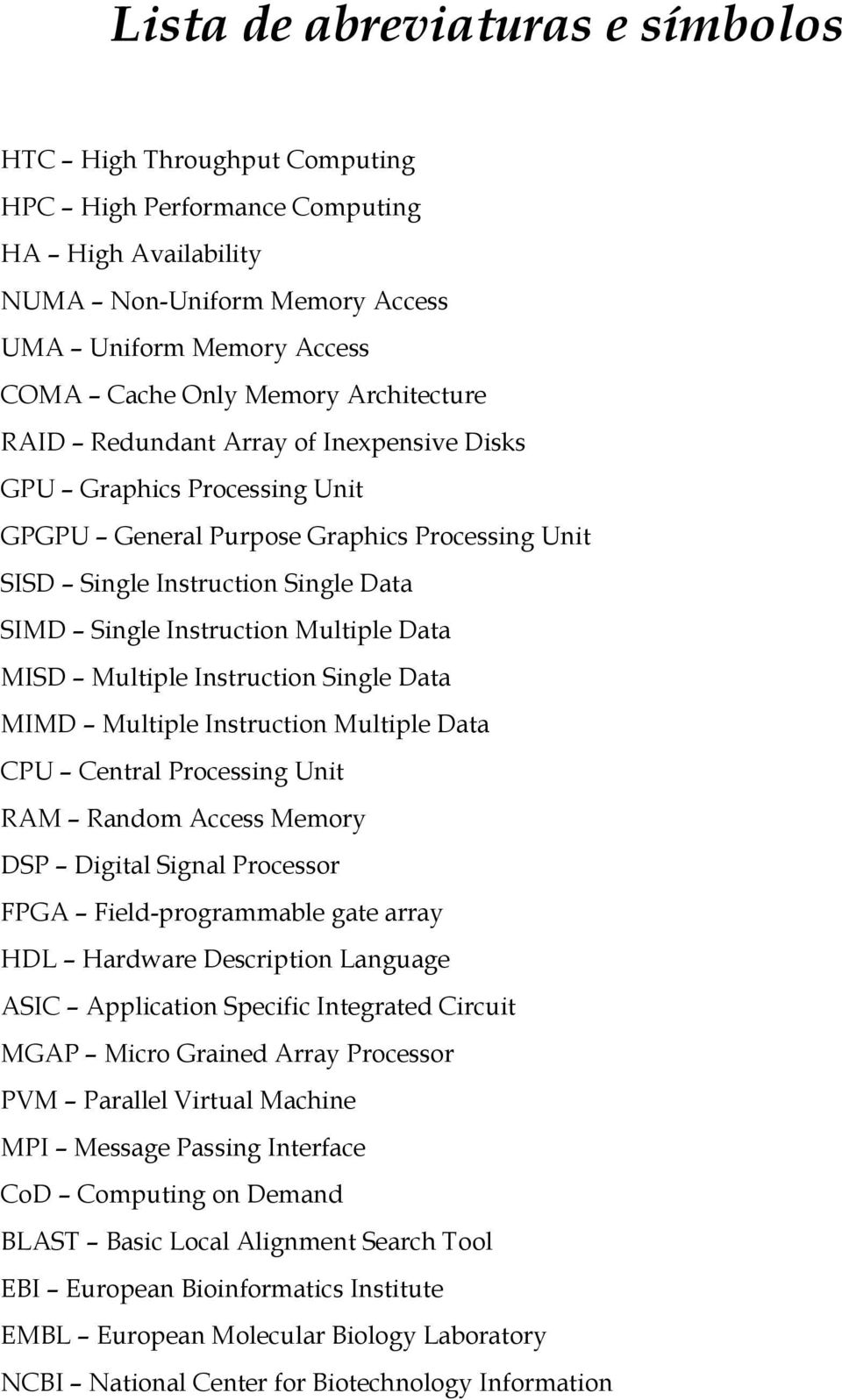 Data MISD Multiple Instruction Single Data MIMD Multiple Instruction Multiple Data CPU Central Processing Unit RAM Random Access Memory DSP Digital Signal Processor FPGA Field-programmable gate array