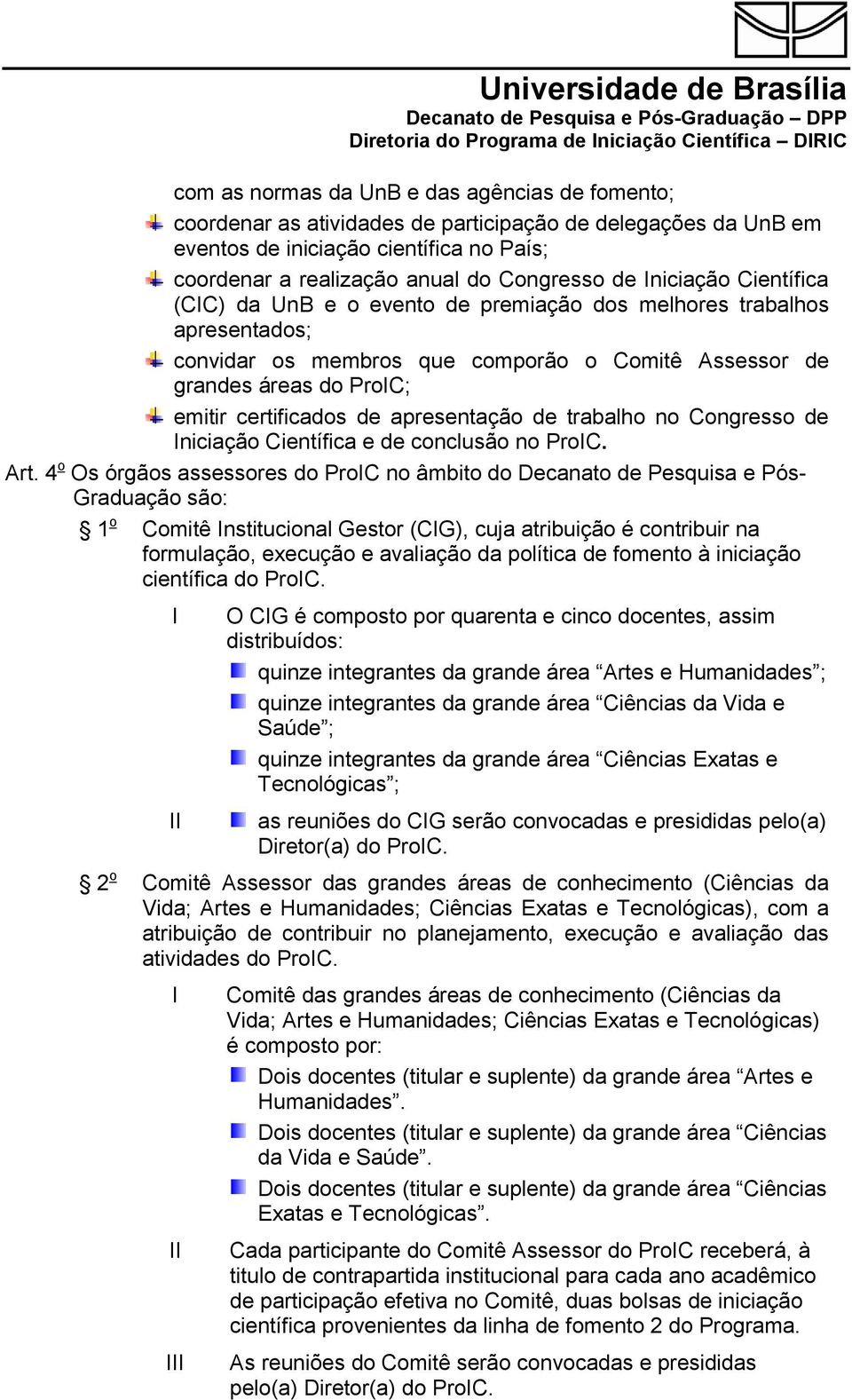 apresentação de trabalho no Congresso de niciação Científica e de conclusão no ProC. Art.