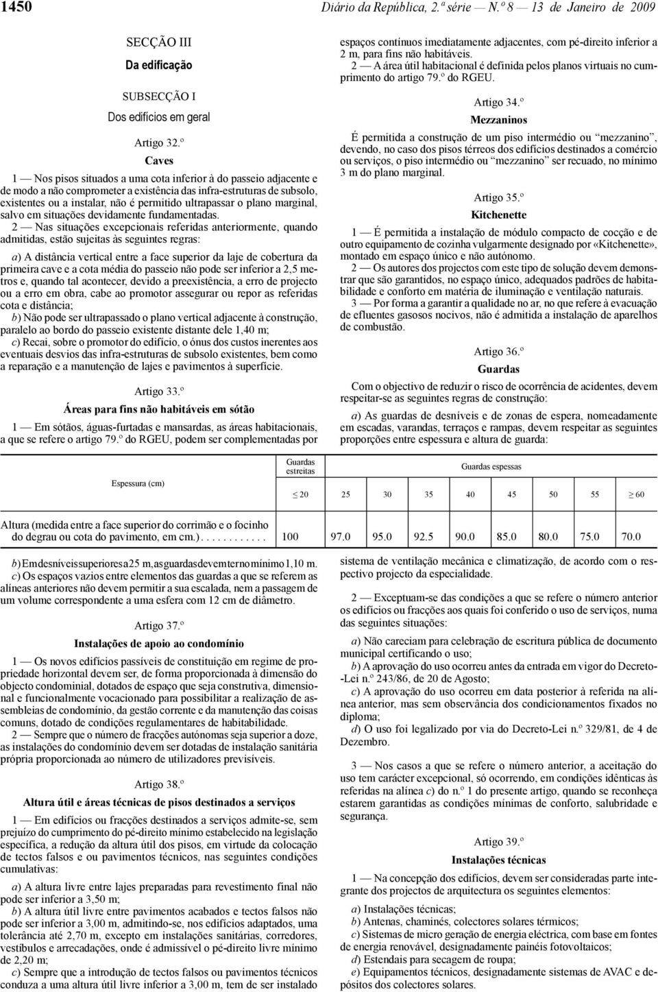 ultrapassar o plano marginal, salvo em situações devidamente fundamentadas.