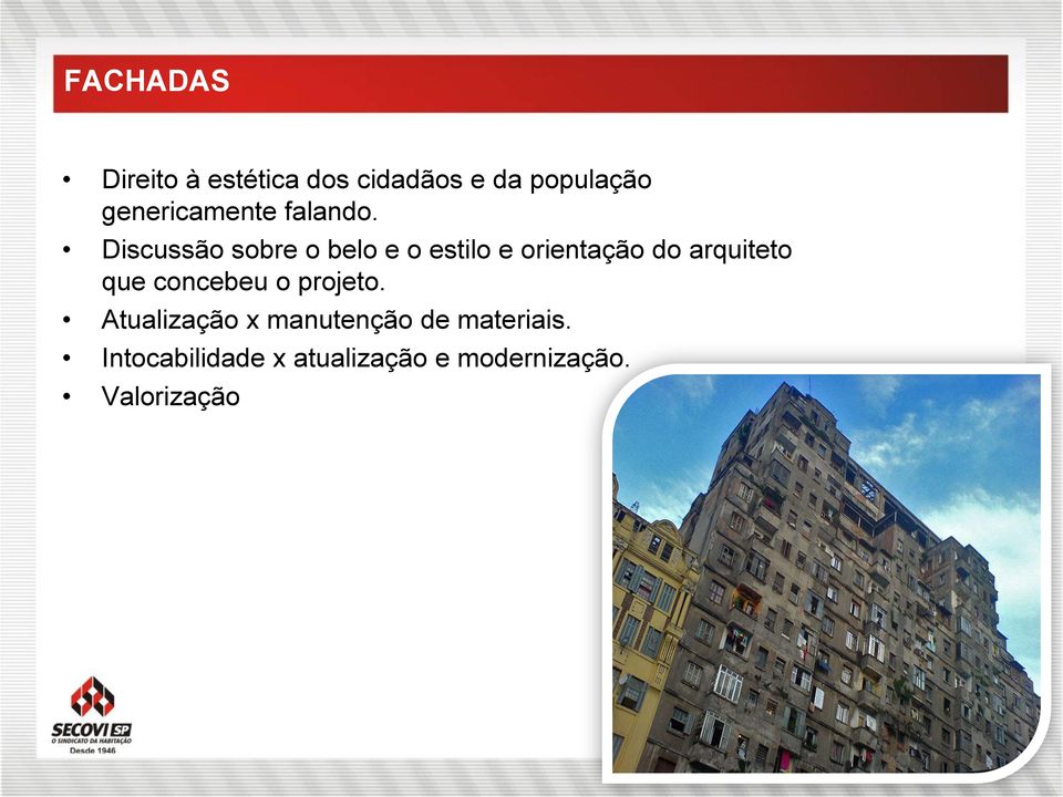 Discussão sobre o belo e o estilo e orientação do arquiteto que