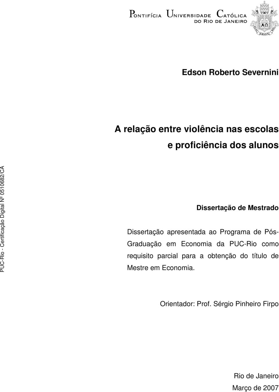 Graduação em Economia da PUC-Rio como requisito parcial para a obtenção do título