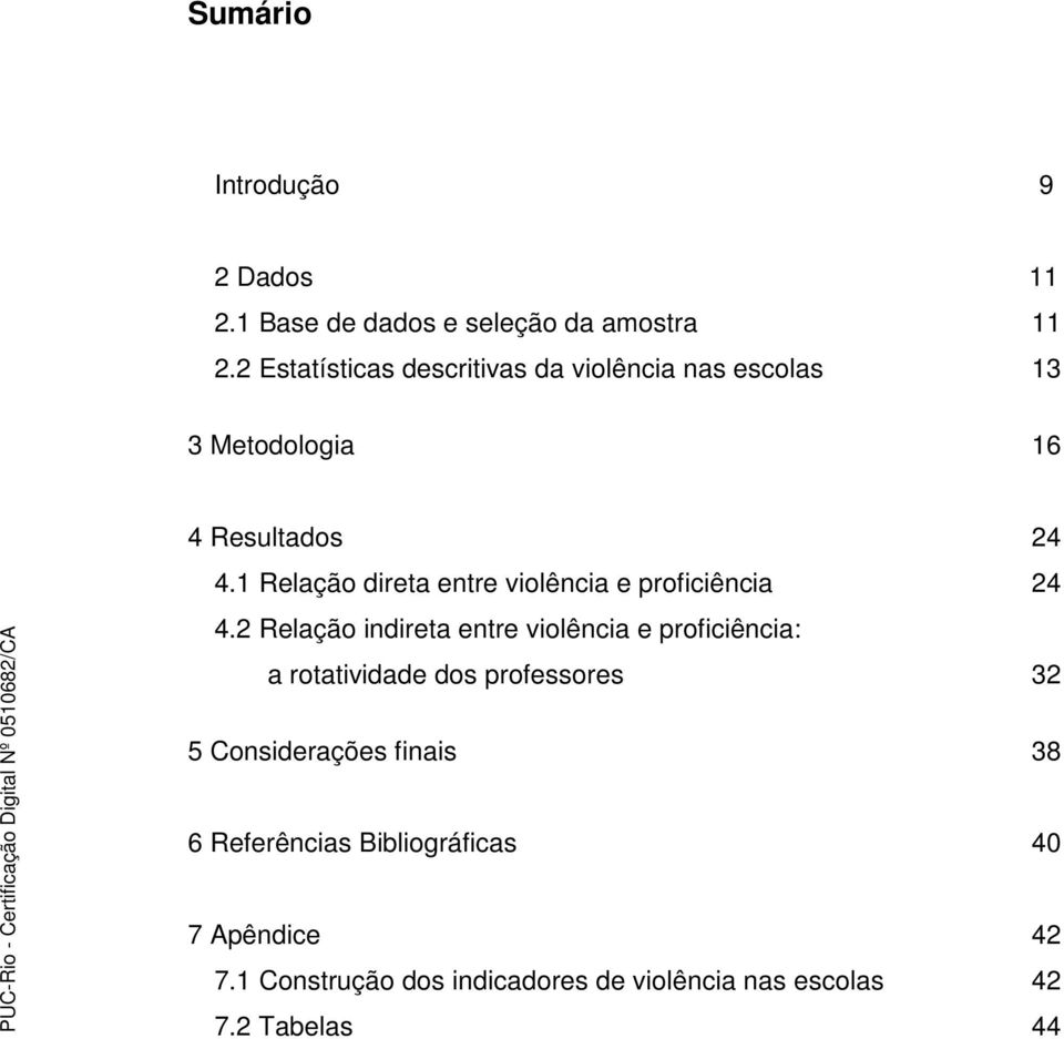 1 Relação direta entre violência e proficiência 24 4.