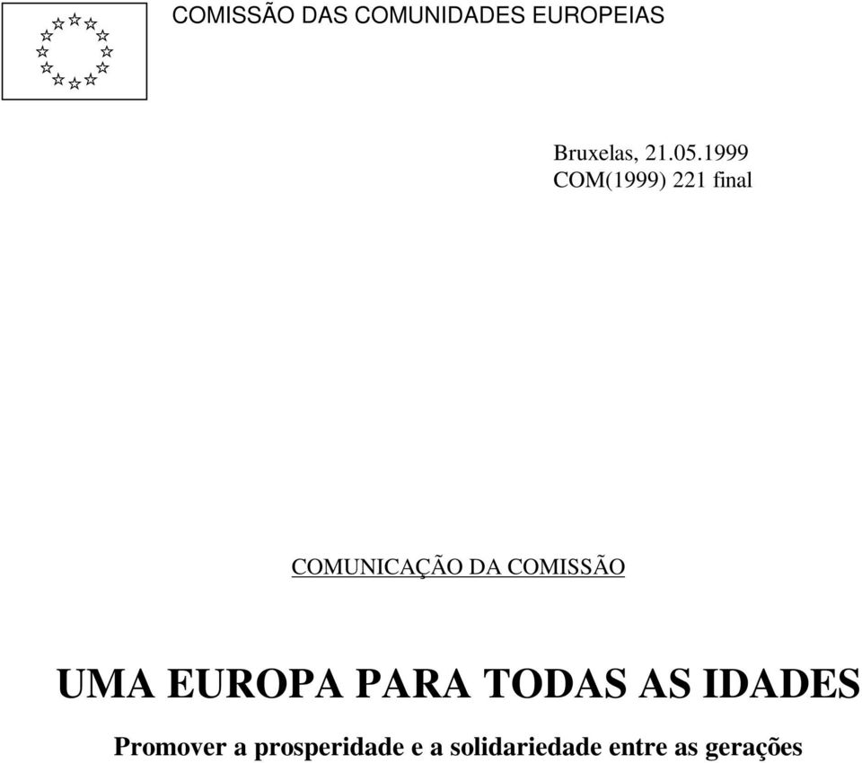 COMISSÃO UMA EUROPA PARA TODAS AS IDADES