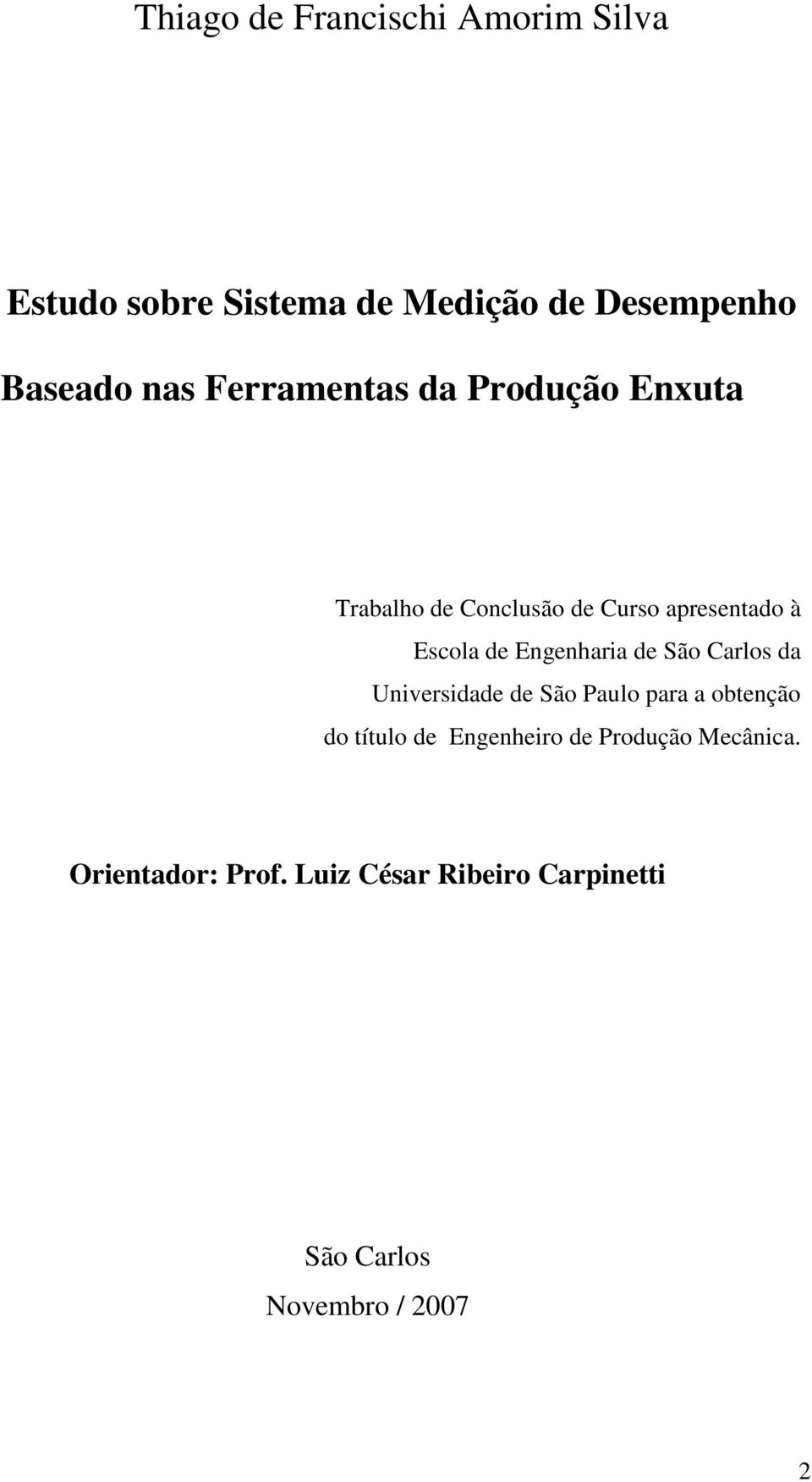 Engenharia de São Carlos da Universidade de São Paulo para a obtenção do título de