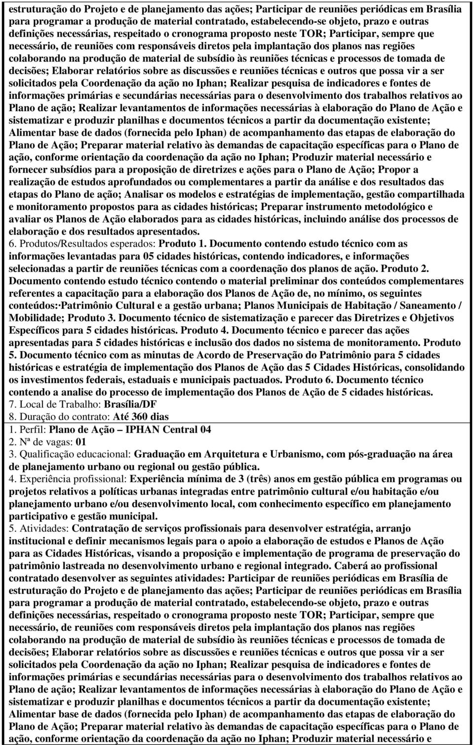 Produto 4. Documento técnico e parecer das ações 1. Perfil: Plano de Ação IPHAN Central 04 2.