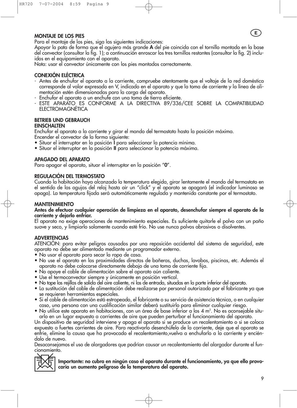 Nota: usar el convector únicamente con los pies montados correctamente.