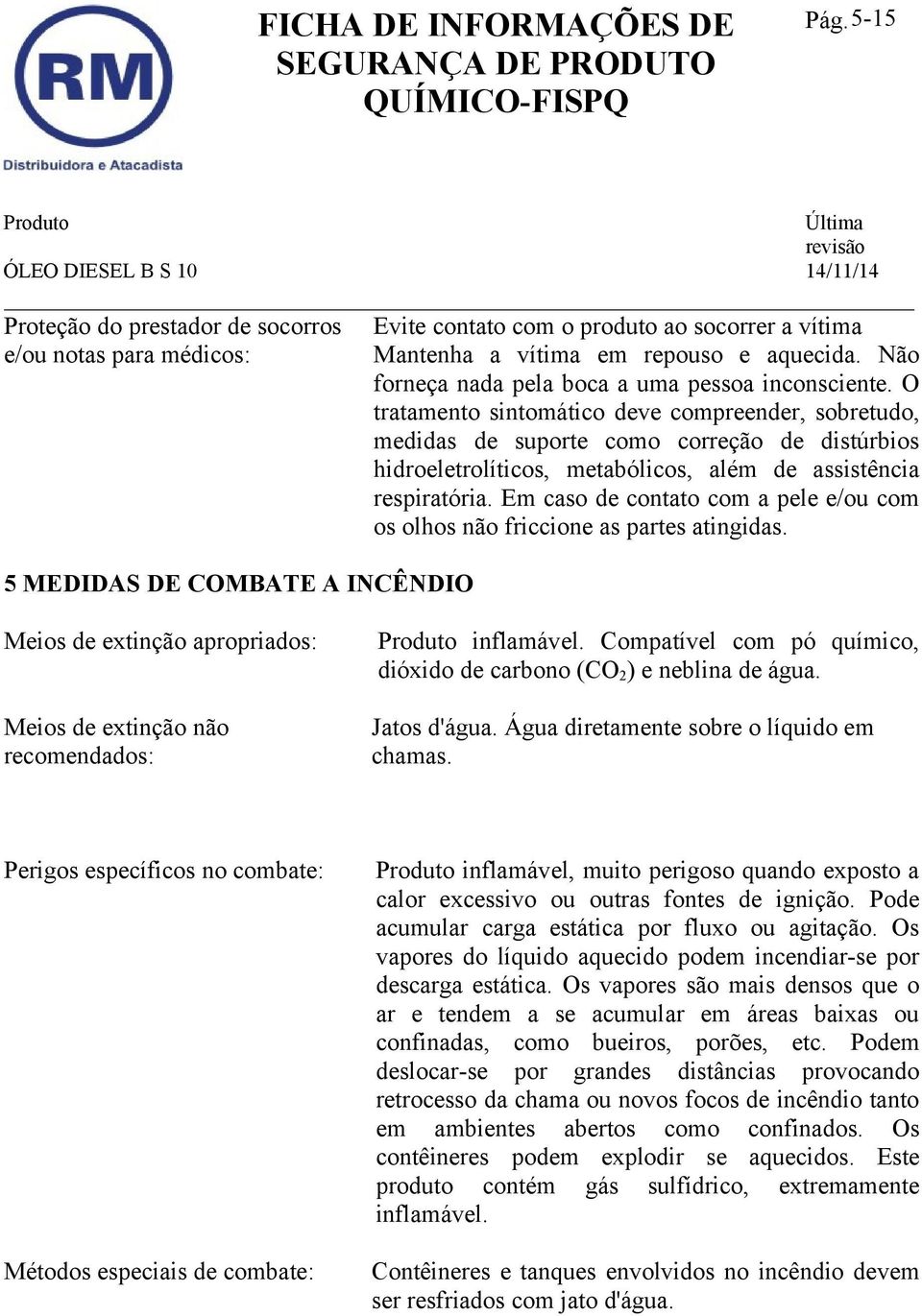 O tratamento sintomático deve compreender, sobretudo, medidas de suporte como correção de distúrbios hidroeletrolíticos, metabólicos, além de assistência respiratória.