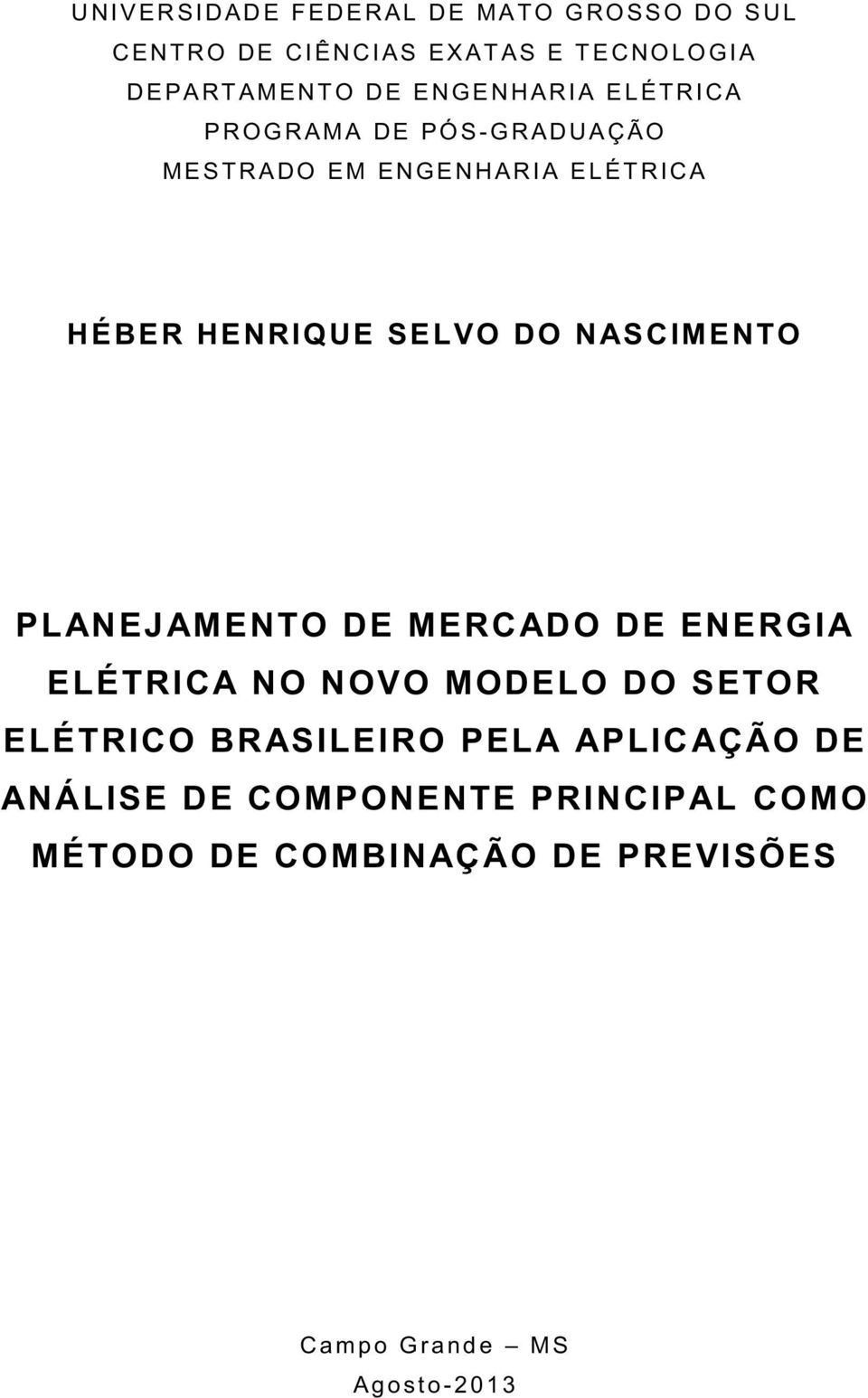 NASCIMENTO PLANEJAMENTO DE MERCADO DE ENERGIA ELÉTRICA NO NOVO MODELO DO SETOR ELÉTRICO BRASILEIRO PELA