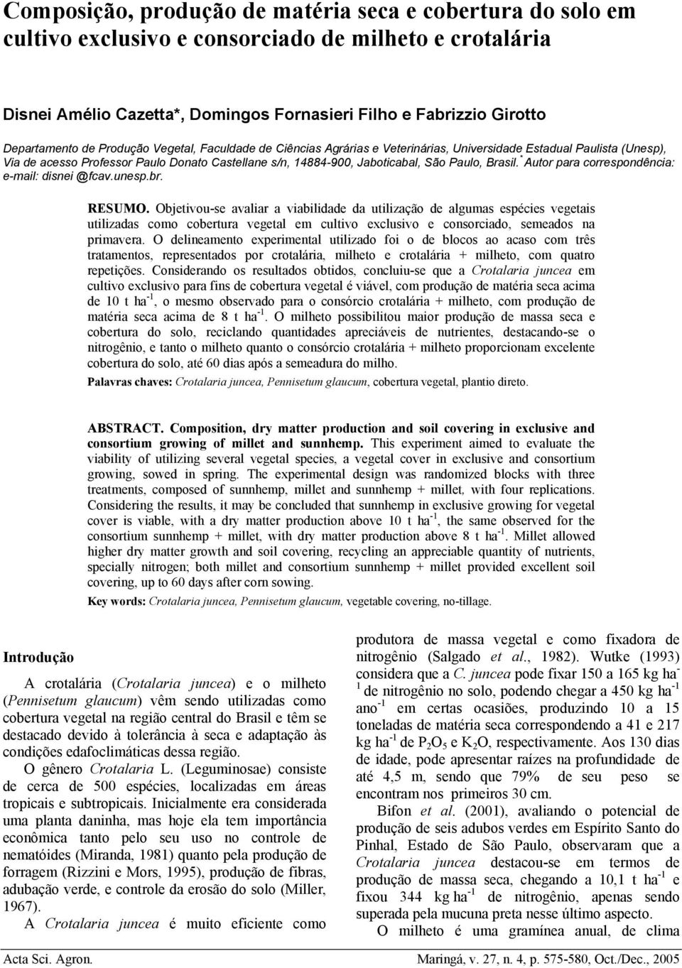 Brasil. * Autor para correspondência: e-mail: disnei @fcav.unesp.br. RESUMO.