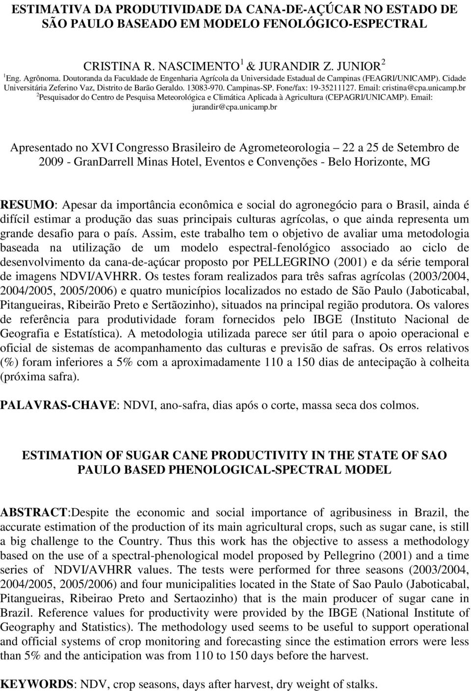 Fone/fax: 19-35211127. Email: cristina@cpa.unicamp.