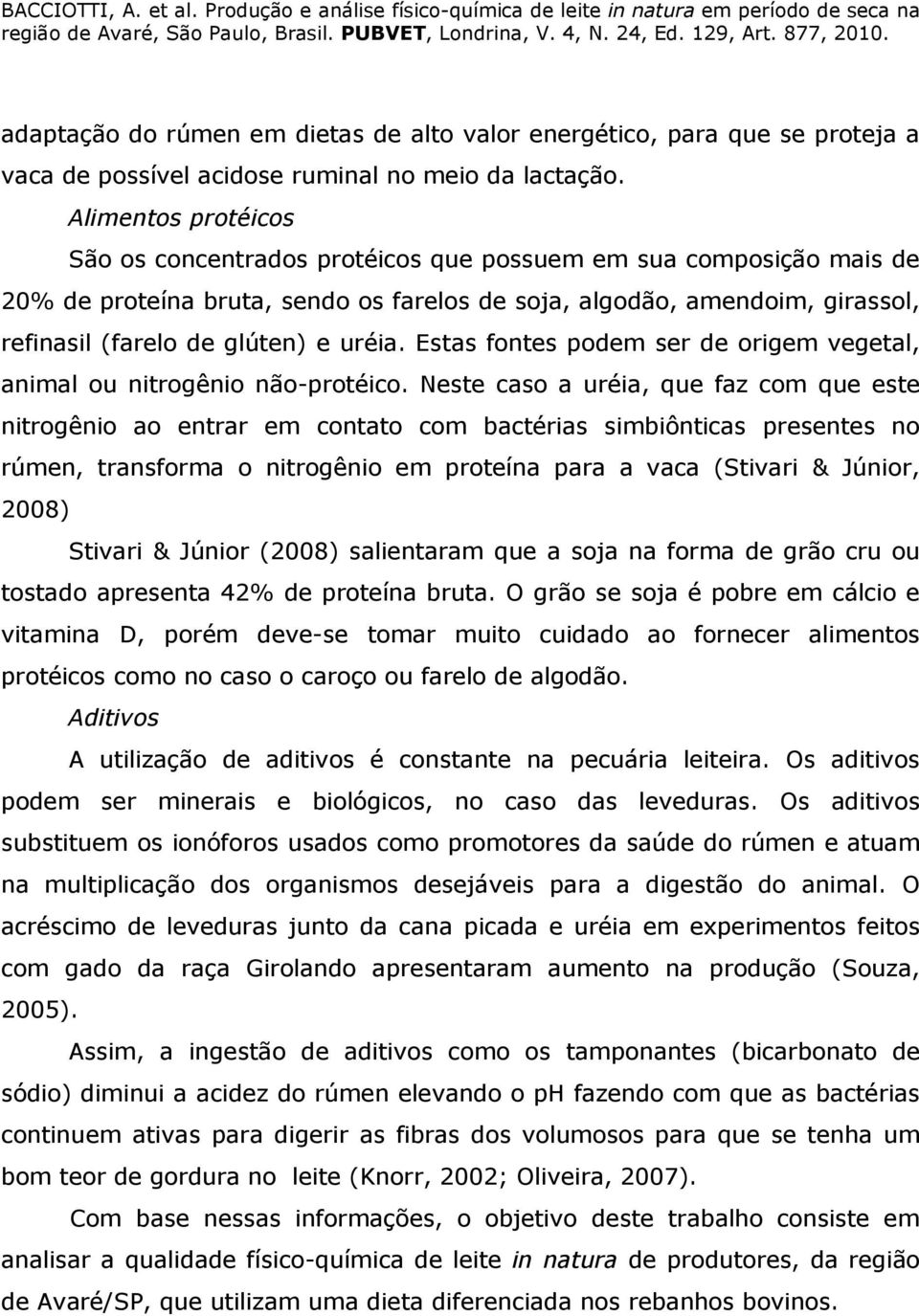 uréia. Estas fontes podem ser de origem vegetal, animal ou nitrogênio não-protéico.