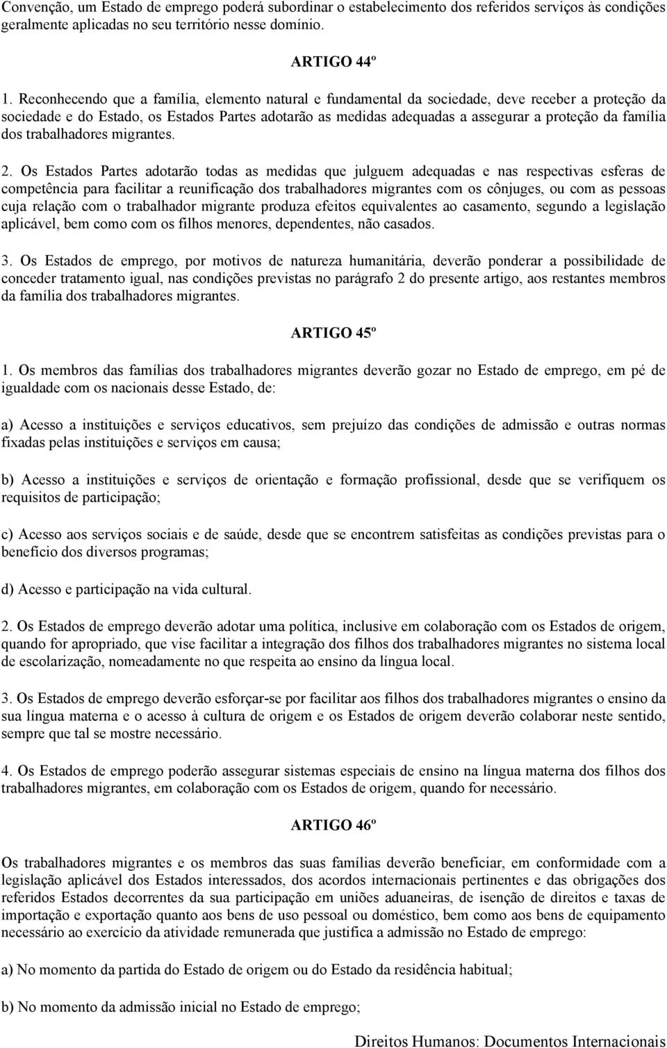 família dos trabalhadores migrantes. 2.