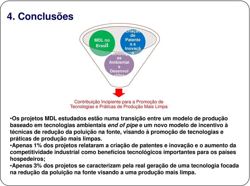 visando à promoção de tecnologias e práticas de produção mais limpas.