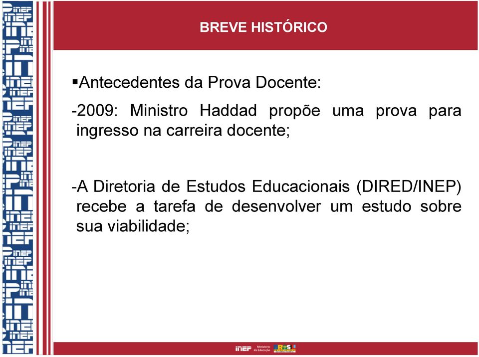 docente; -A Diretoria de Estudos Educacionais (DIRED/INEP)