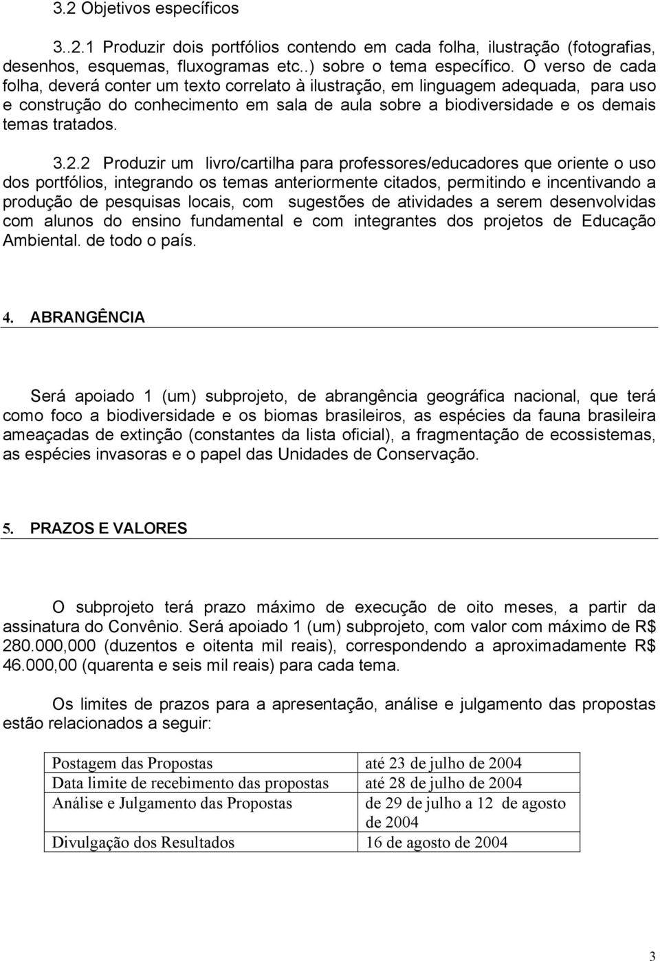 2.2 Produzir um livro/cartilha para professores/educadores que oriente o uso dos portfólios, integrando os temas anteriormente citados, permitindo e incentivando a produção de pesquisas locais, com