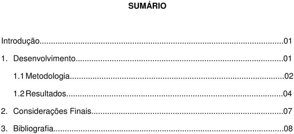 1 Metodologia...02 1.2 Resultados.