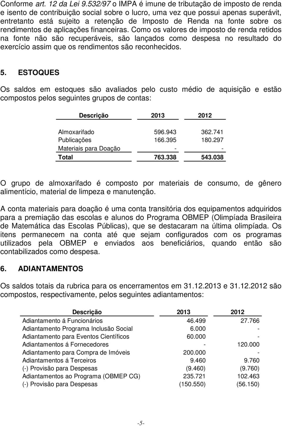 fonte sobre os rendimentos de aplicações financeiras.