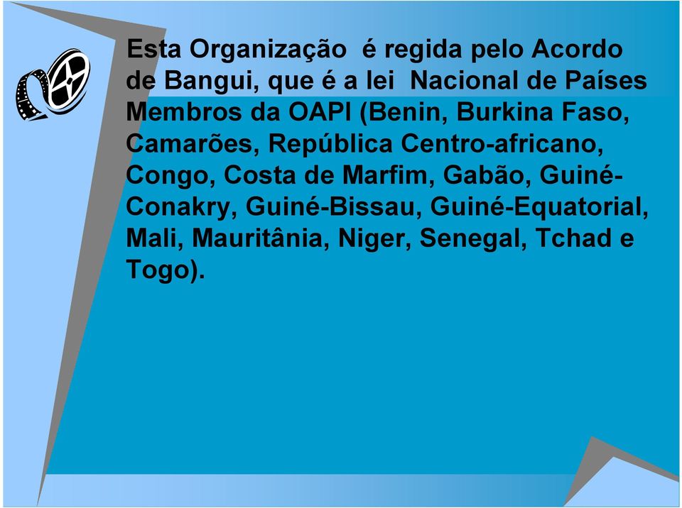 Centro-africano, Congo, Costa de Marfim, Gabão, Guiné- Conakry,