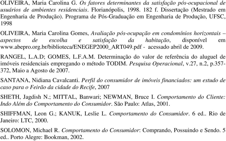 disponível em www.abepro.org.br/biblioteca/enegep2000_art049.pdf - acessado abril de 2009. RANGEL, L.A.D; GOME