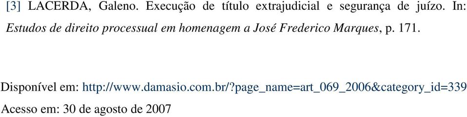 In: Estudos de direito processual em homenagem a José Frederico