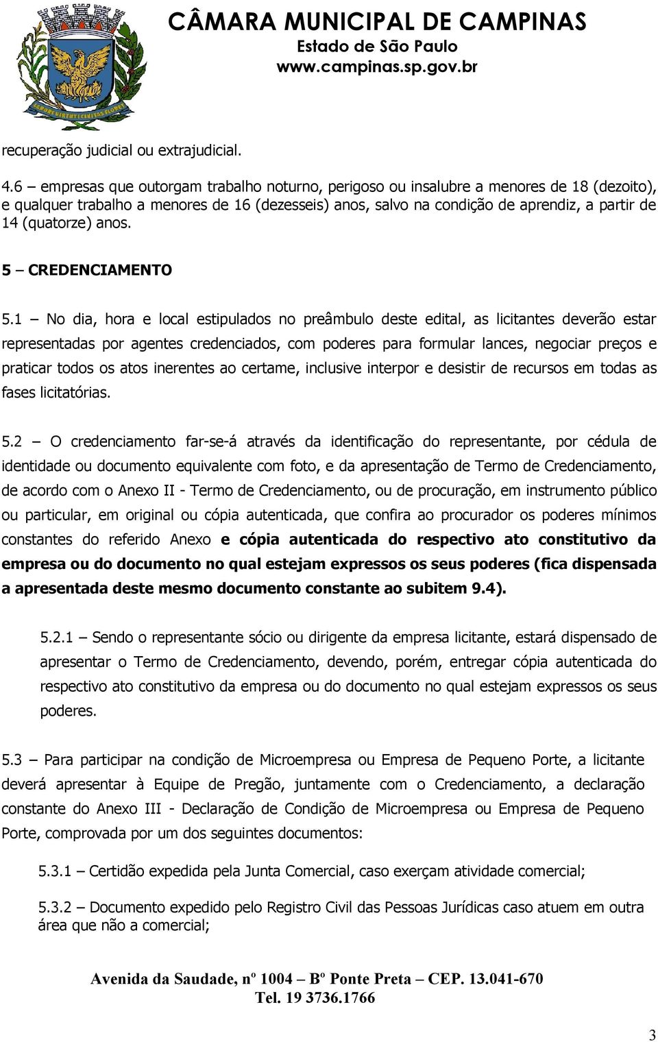 (quatorze) anos. 5 CREDENCIAMENTO 5.