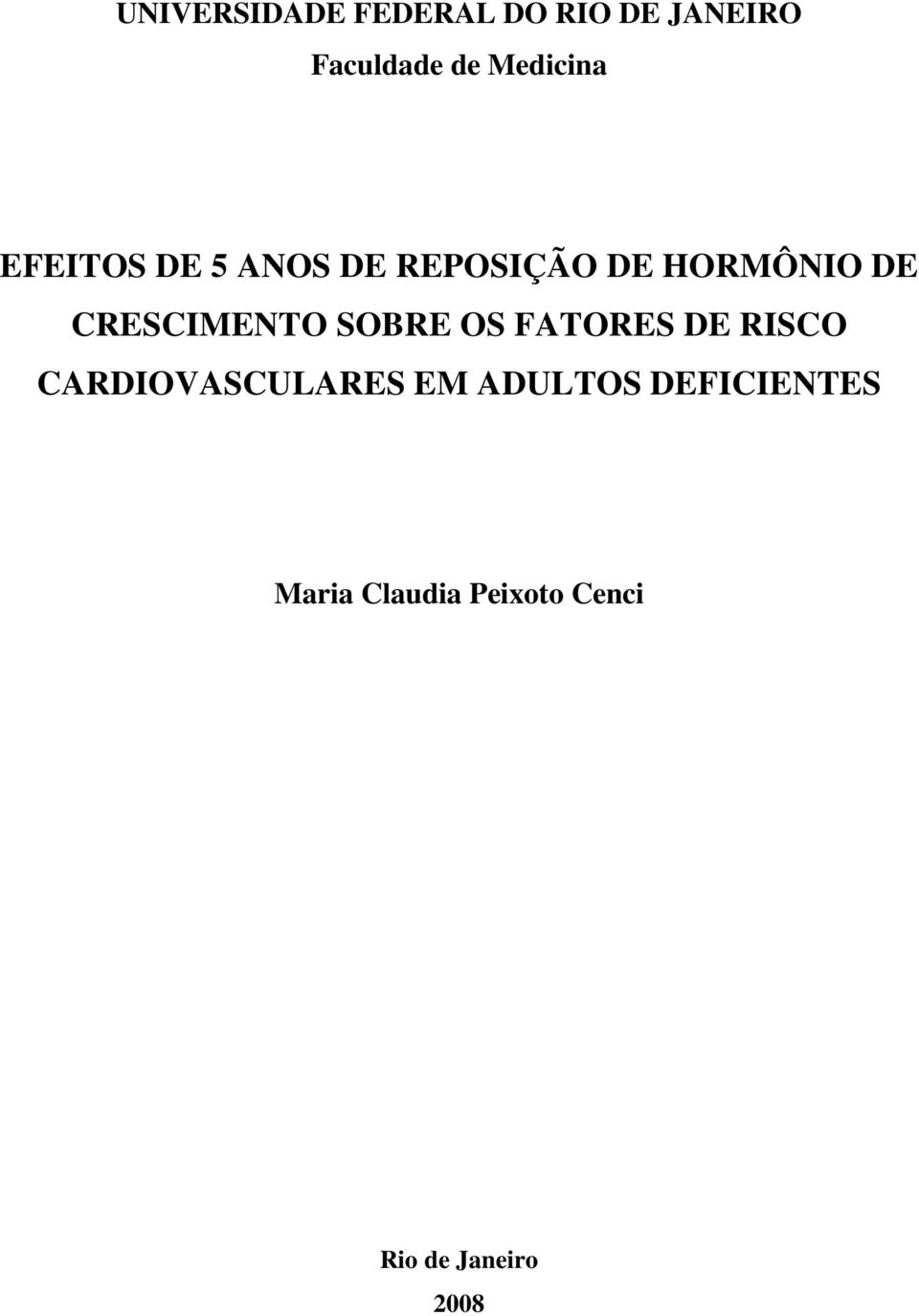 CRESCIMENTO SOBRE OS FATORES DE RISCO CARDIOVASCULARES EM