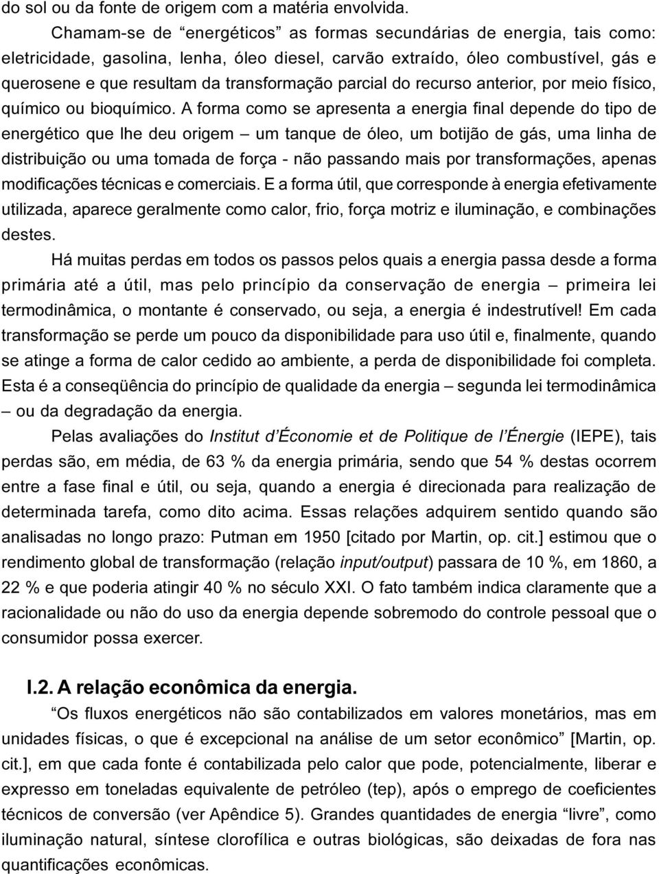 parcial do recurso anterior, por meio físico, químico ou bioquímico.