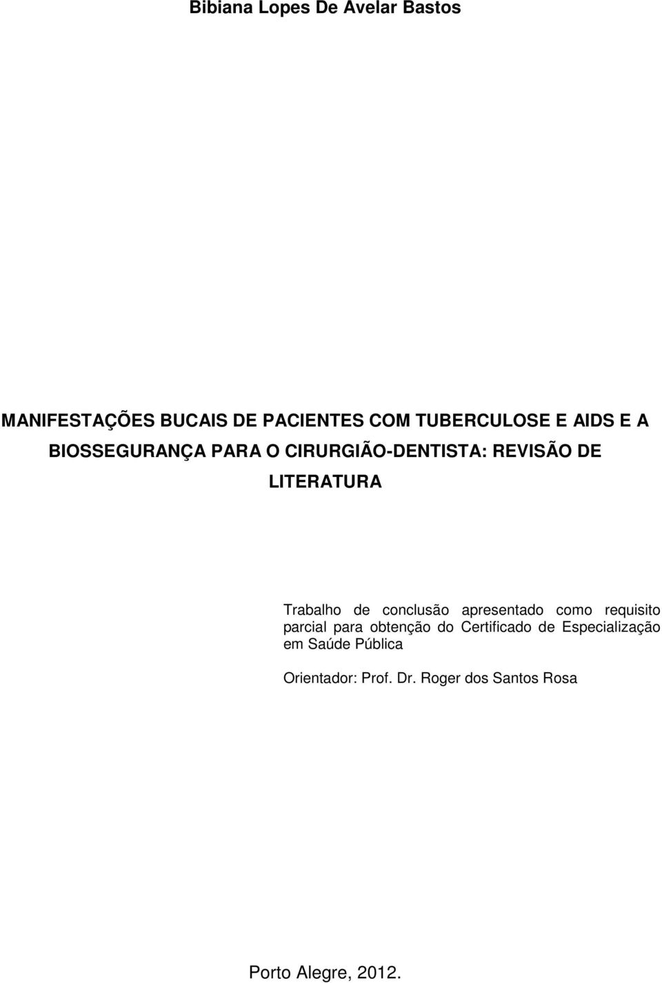 conclusão apresentado como requisito parcial para obtenção do Certificado de