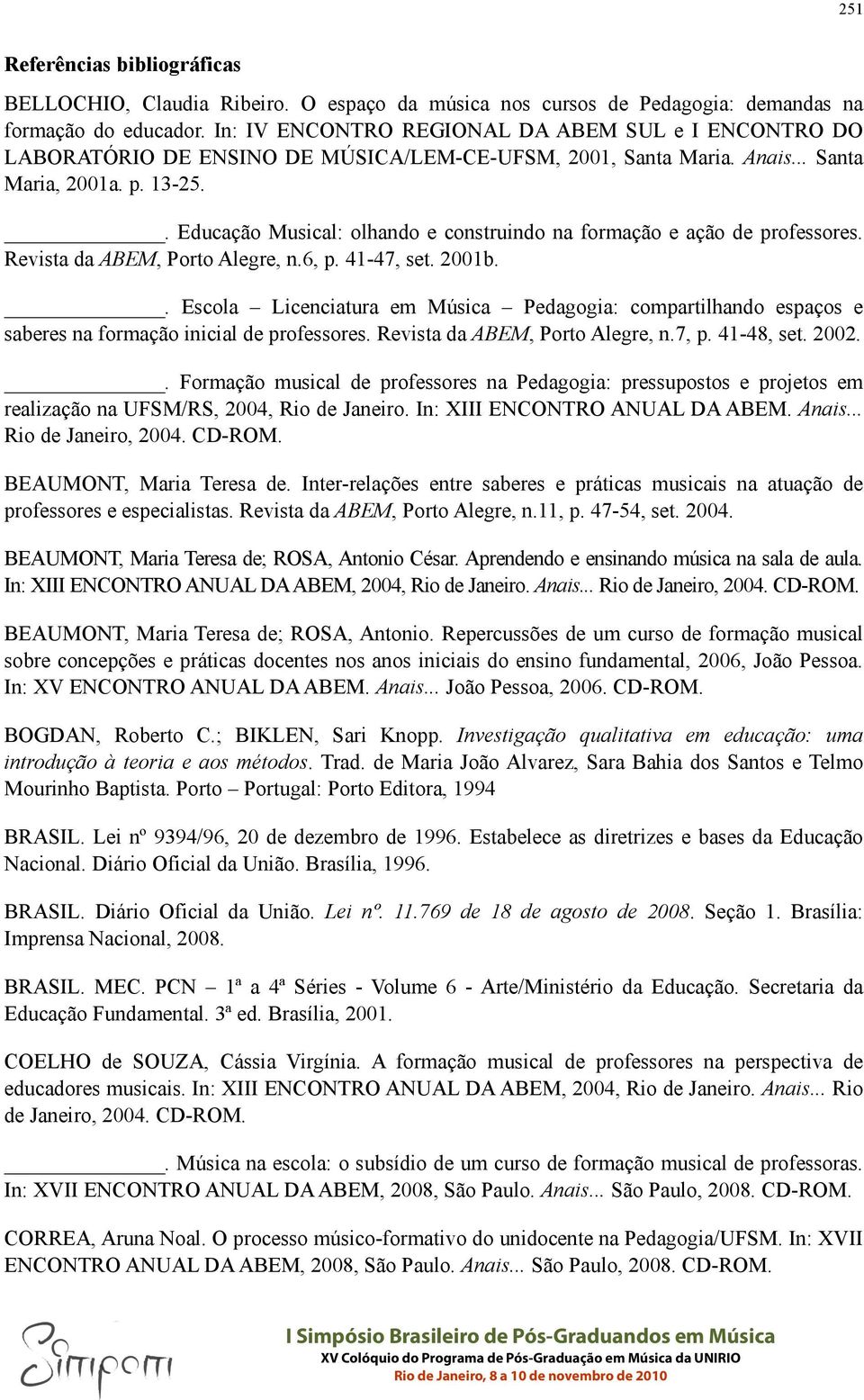 . Educação Musical: olhando e construindo na formação e ação de professores. Revista da ABEM, Porto Alegre, n.6, p. 41-47, set. 2001b.