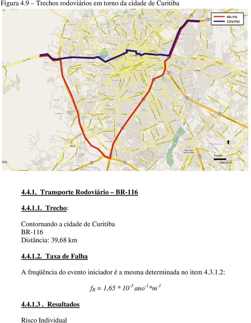 6 4.4.1.1. Trecho: Contornando a cidade de Curitiba BR-116 Distância: 39,68 km 4.4.1.2.