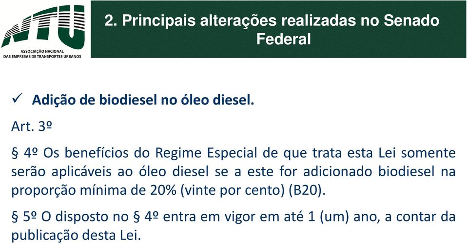 ao óleo diesel se a este for adicionado biodiesel na proporção mínima de 20%(vinte por