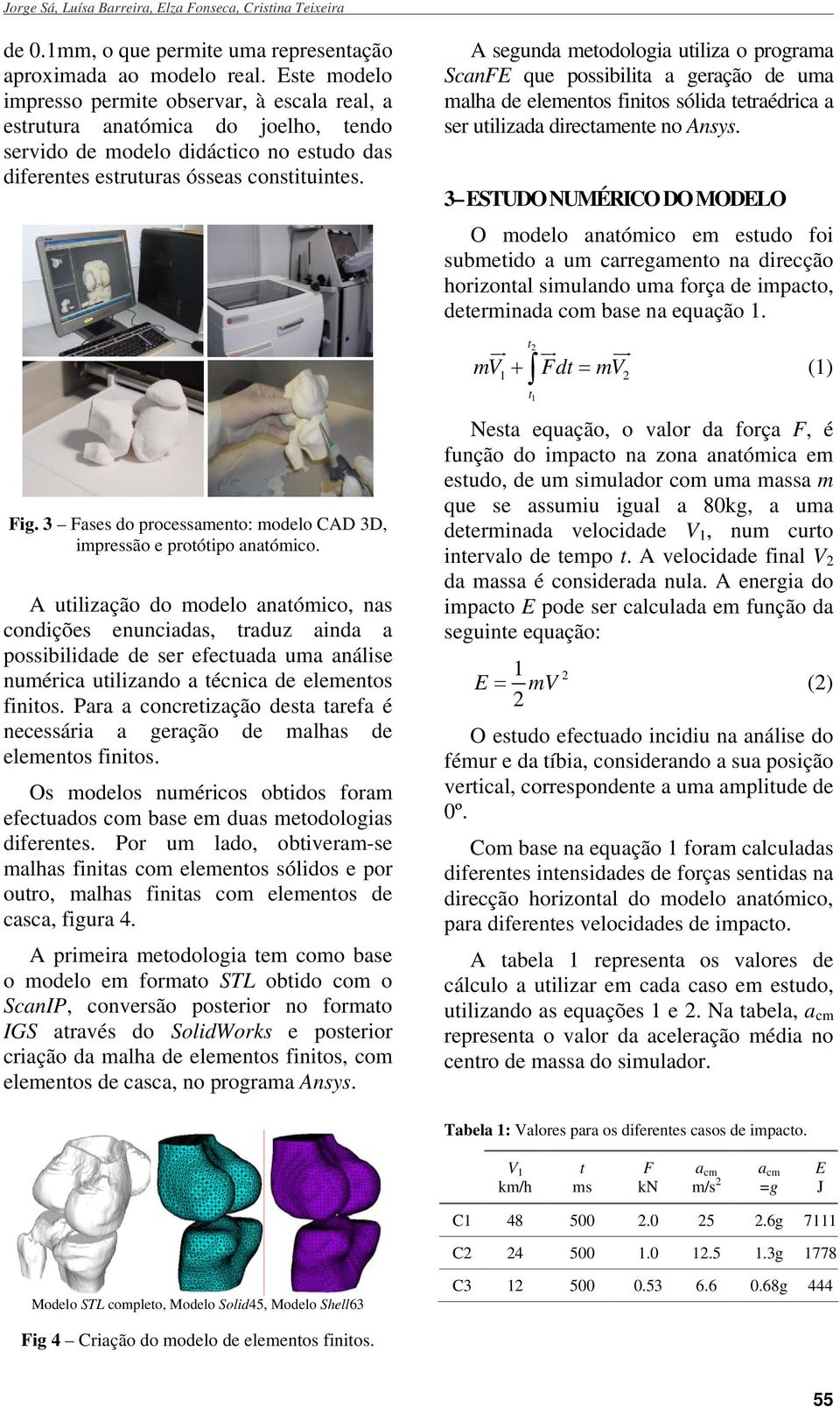 3 Fases do processamento: modelo CAD 3D, impressão e protótipo anatómico.