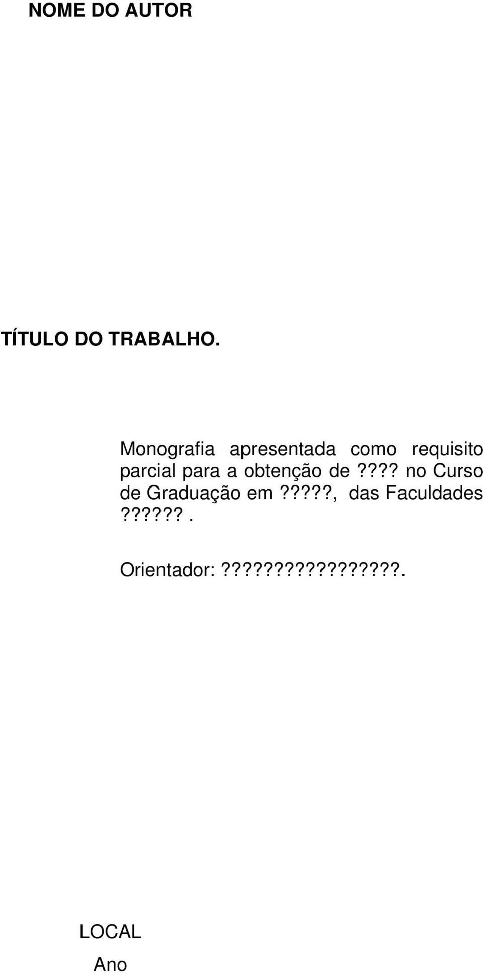 para a obtenção de???? no Curso de Graduação em?