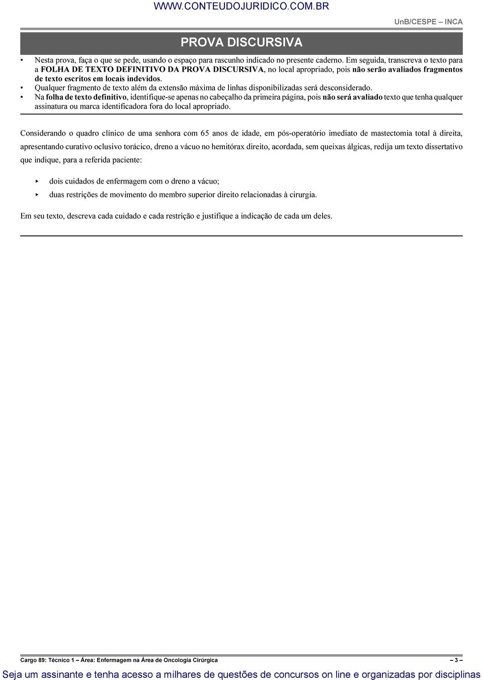 Qualquer fragmento de texto além da extensão máxima de linhas disponibilizadas será desconsiderado.