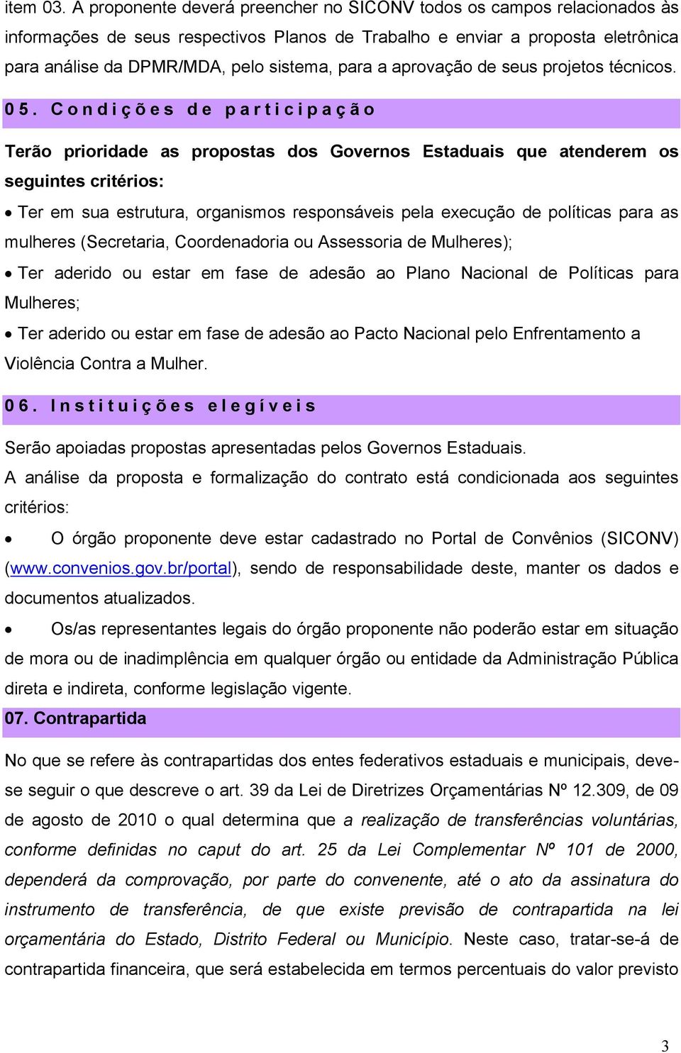 a aprovação de seus projetos técnicos. 0 5.