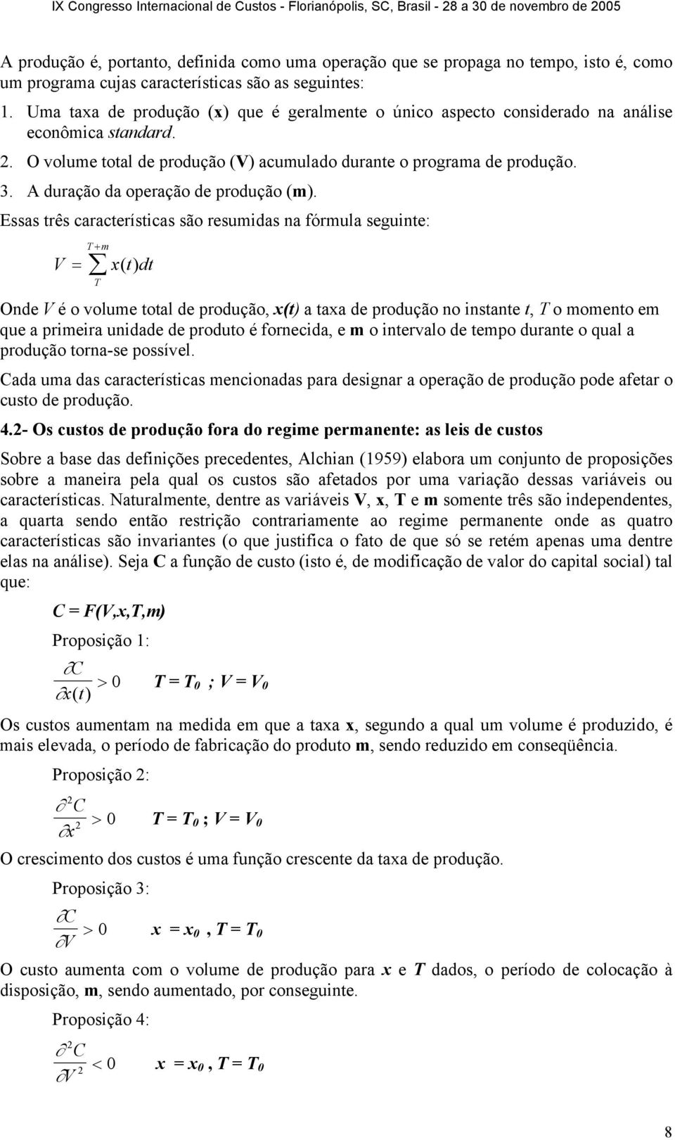 O volume oal de produção (V) acumulado durane o programa de produção. 3. A duração da operação de produção (m).