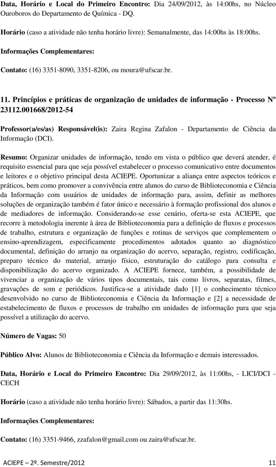 Princípios e práticas de organização de unidades de informação - Processo Nº 23112.