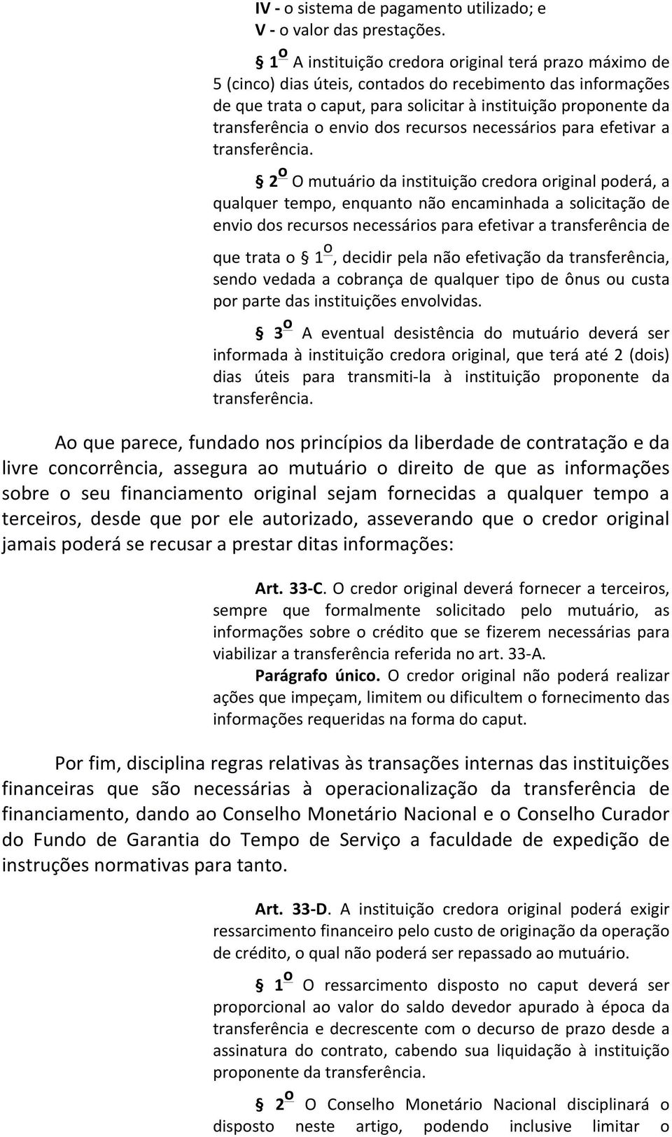 envio dos recursos necessários para efetivar a transferência.