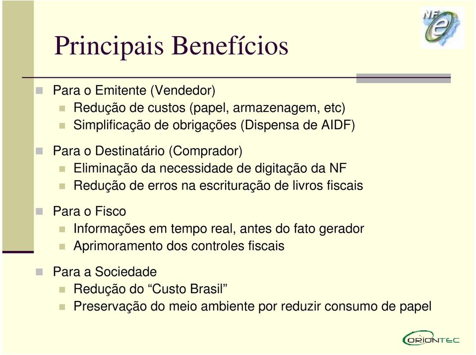 de erros na escrituração de livros fiscais Para o Fisco Informações em tempo real, antes do fato gerador