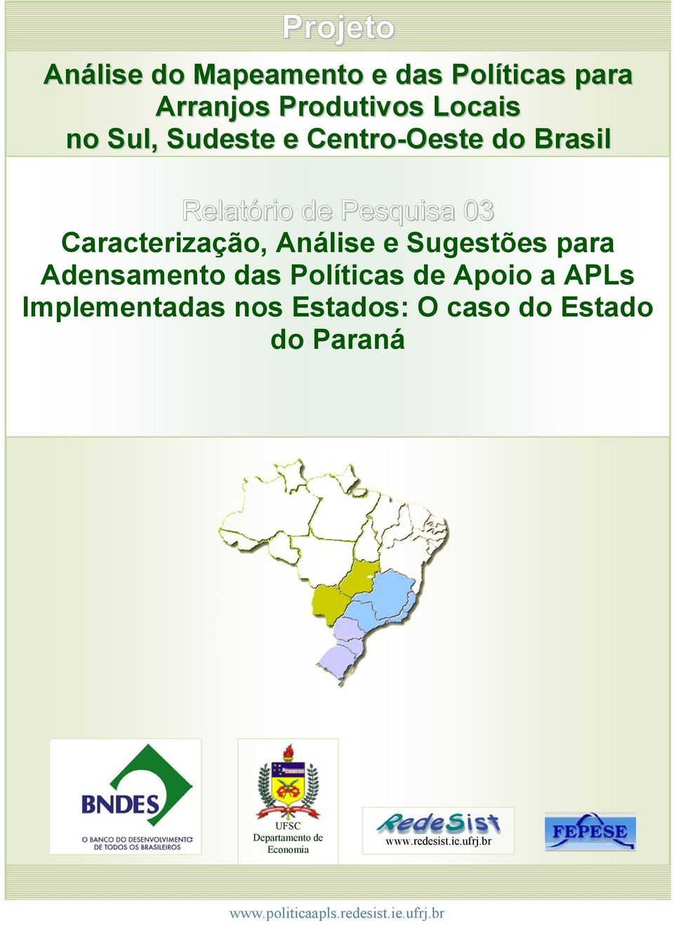 Sugestões para Adensamento das Políticas de Apoio a APLs Implementadas nos Estados: O caso