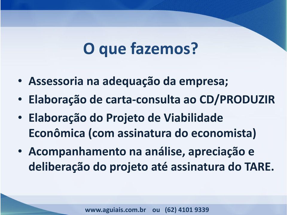 ao CD/PRODUZIR Elaboração do Projeto de Viabilidade Econômica