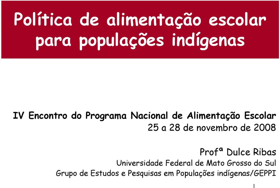 novembro de 2008 Profª Dulce Ribas Universidade Federal de Mato