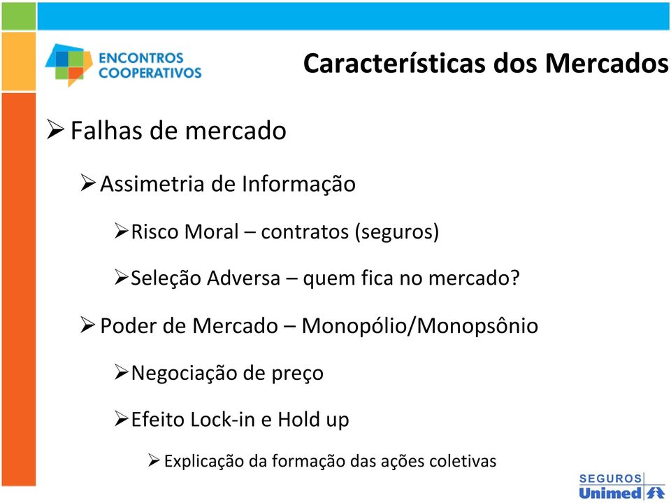 fica no mercado?